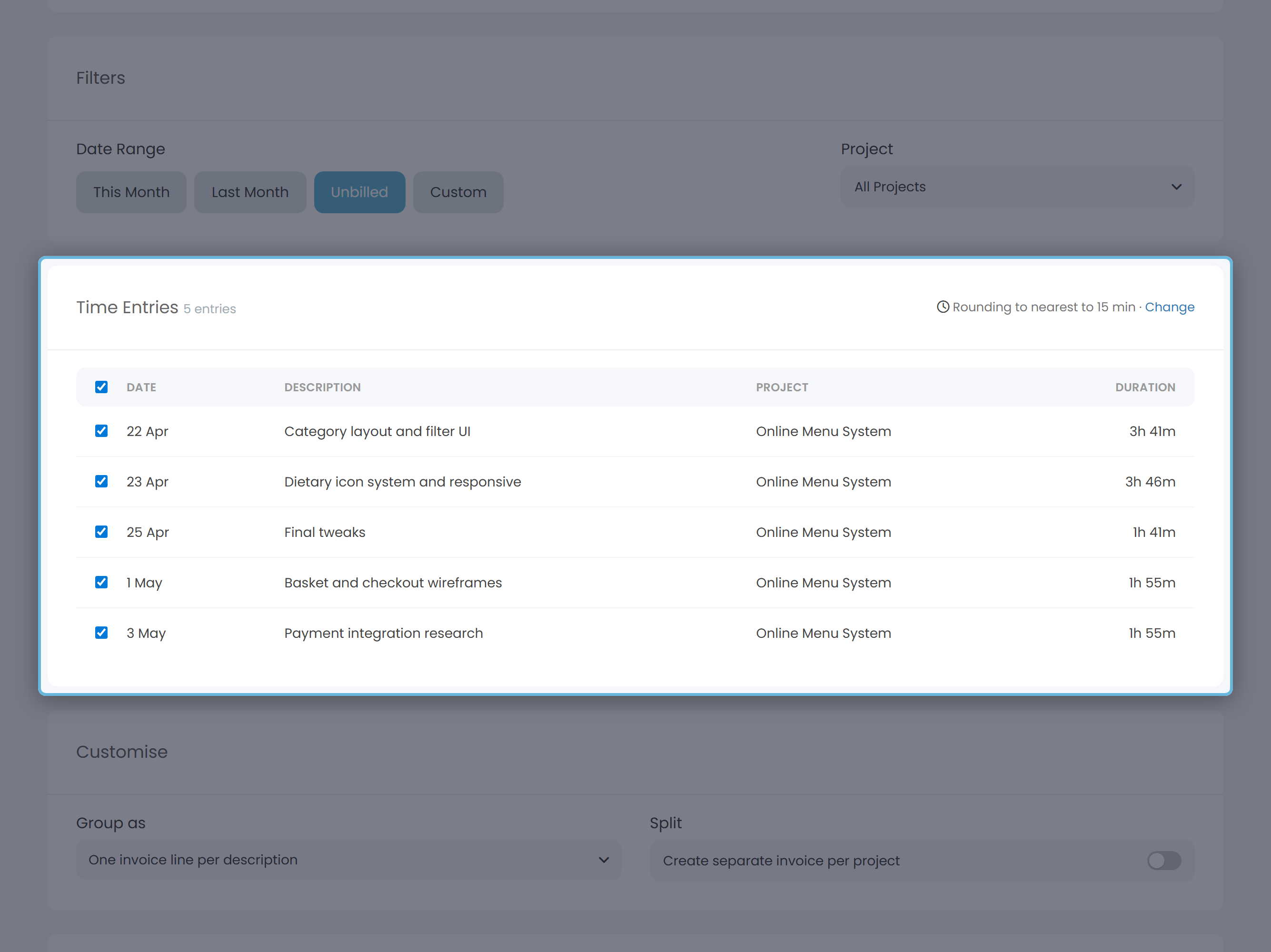 Time Entries table with one row per billable unbilled entry &mdash; header checkbox ticked, individual row checkboxes, columns for Date, Description, Project and Duration.